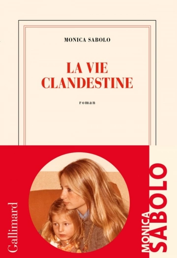 LA VIE CLANDESTINE - MONICA SABOLO [Livres]