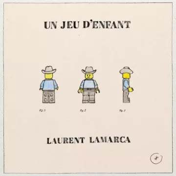 Laurent Lamarca - Un jeu d'enfant  [Albums]